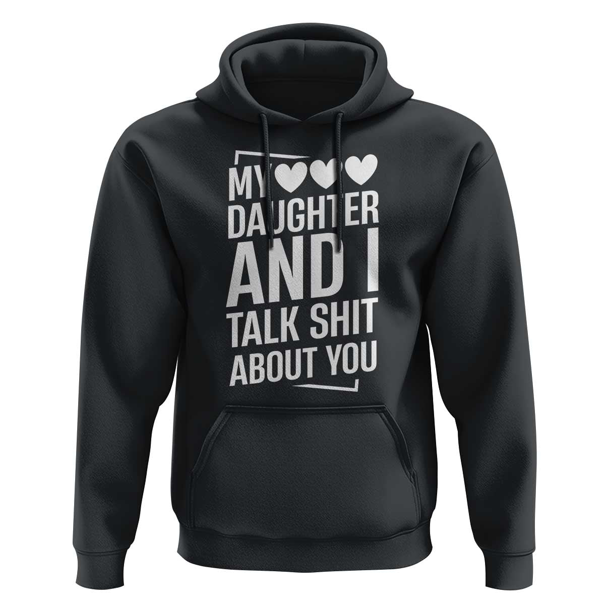 My Daughter And I Talk Shit About You Hoodie Funny Mom - Wonder Print Shop
