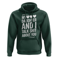 My Daughter And I Talk Shit About You Hoodie Funny Mom - Wonder Print Shop