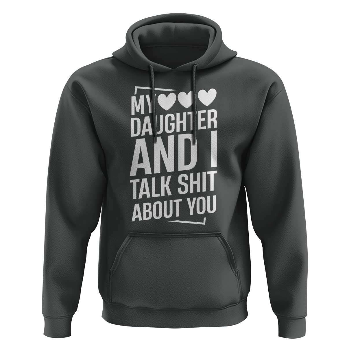 My Daughter And I Talk Shit About You Hoodie Funny Mom - Wonder Print Shop