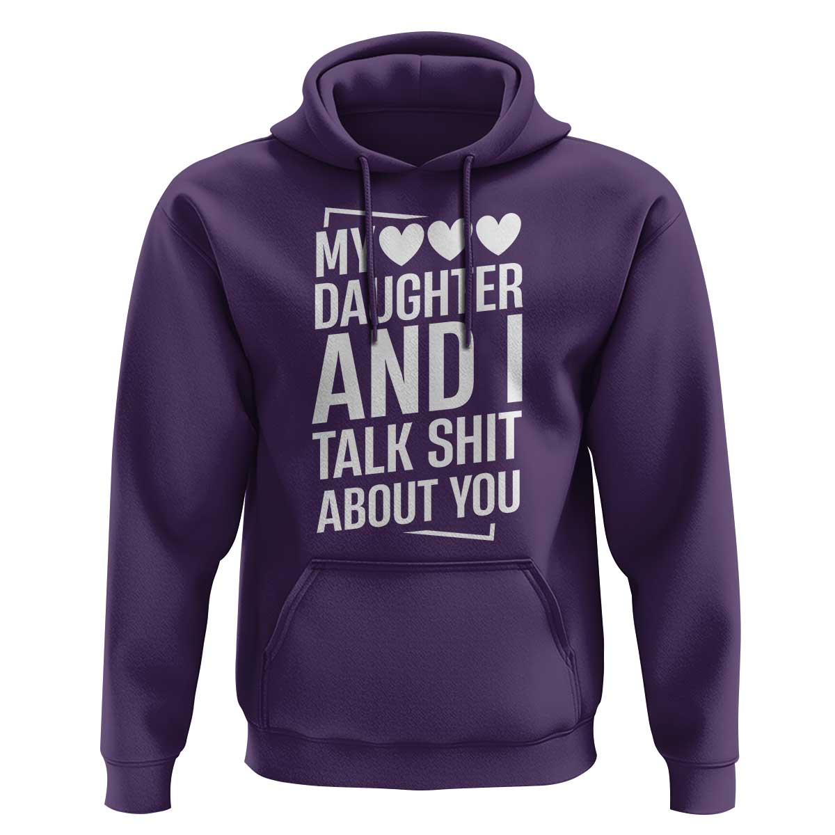 My Daughter And I Talk Shit About You Hoodie Funny Mom - Wonder Print Shop