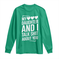 My Daughter And I Talk Shit About You Long Sleeve Shirt Funny Mom - Wonder Print Shop