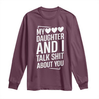My Daughter And I Talk Shit About You Long Sleeve Shirt Funny Mom - Wonder Print Shop