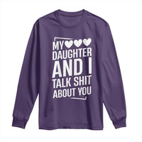 My Daughter And I Talk Shit About You Long Sleeve Shirt Funny Mom - Wonder Print Shop