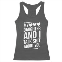 My Daughter And I Talk Shit About You Racerback Tank Top Funny Mom - Wonder Print Shop