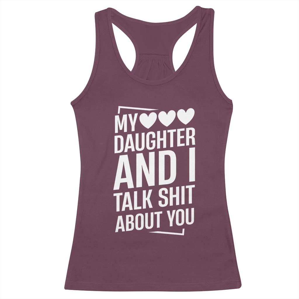 My Daughter And I Talk Shit About You Racerback Tank Top Funny Mom - Wonder Print Shop