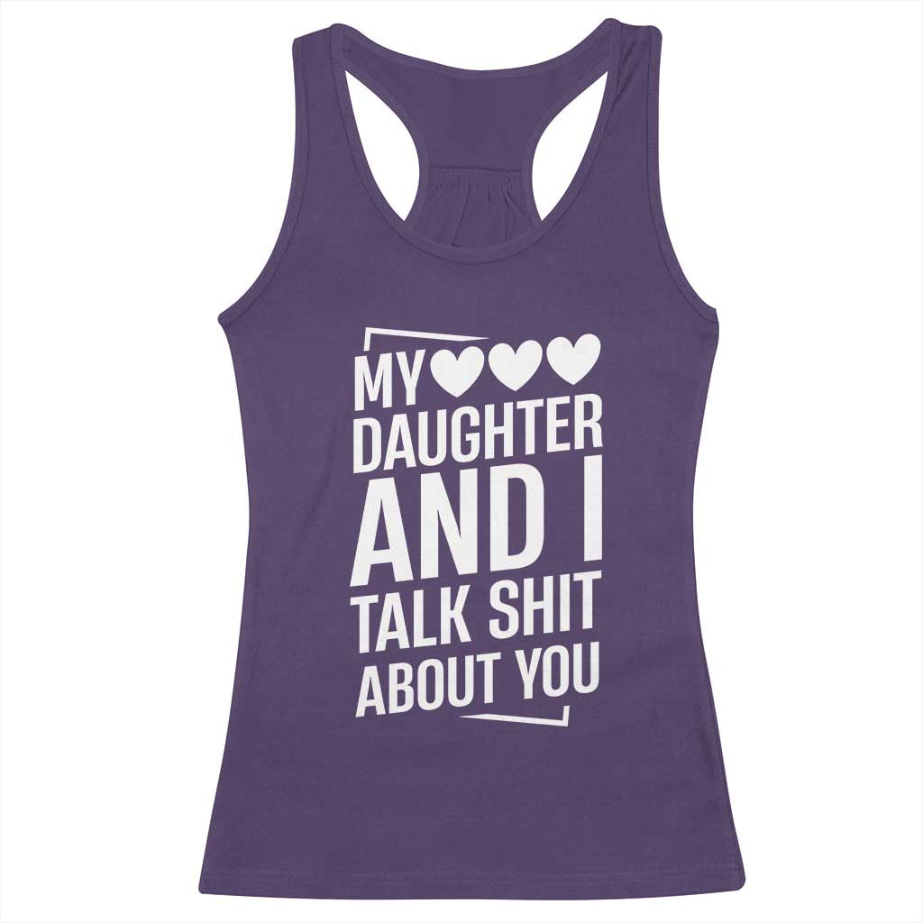 My Daughter And I Talk Shit About You Racerback Tank Top Funny Mom - Wonder Print Shop