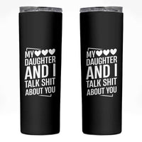 My Daughter And I Talk Shit About You Skinny Tumbler Funny Mom - Wonder Print Shop