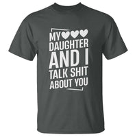 My Daughter And I Talk Shit About You T Shirt Funny Mom - Wonder Print Shop