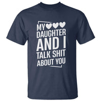 My Daughter And I Talk Shit About You T Shirt Funny Mom - Wonder Print Shop