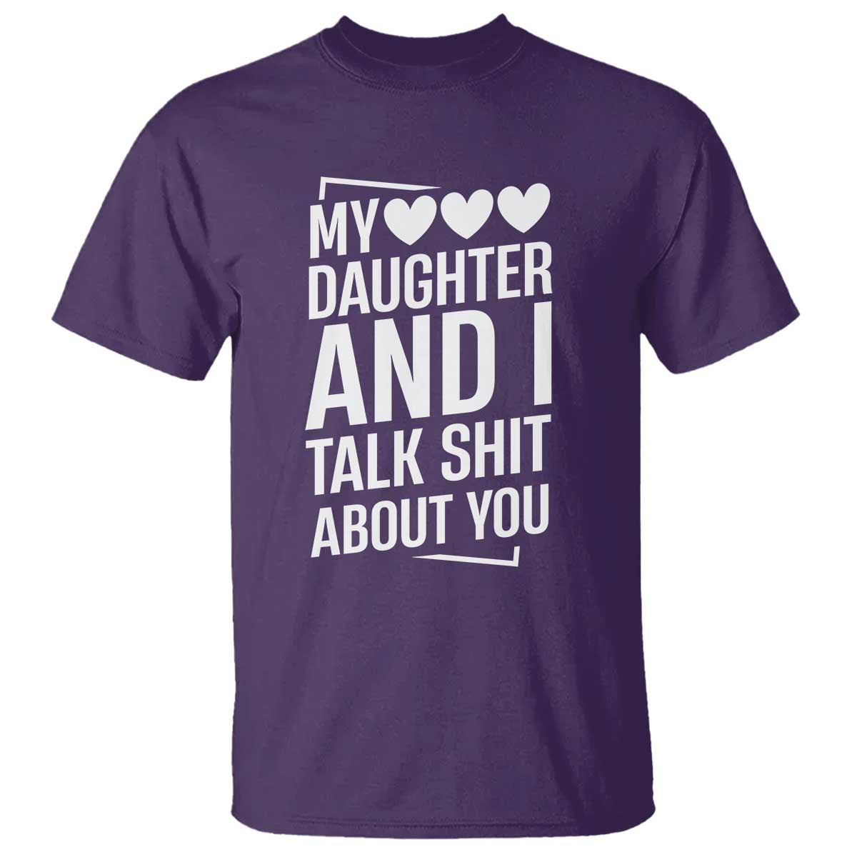 My Daughter And I Talk Shit About You T Shirt Funny Mom - Wonder Print Shop