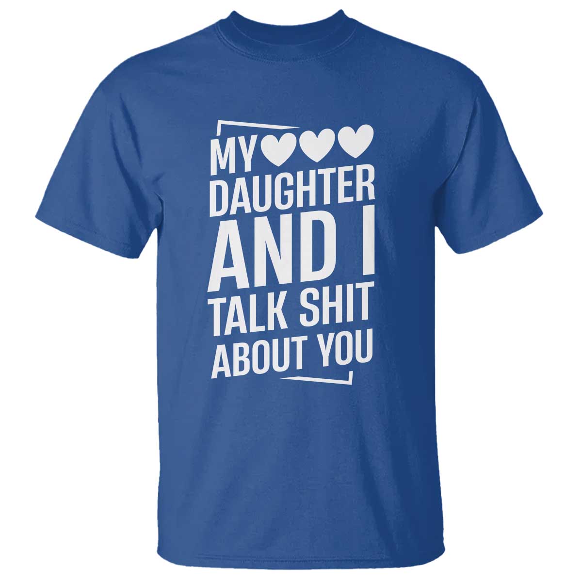 My Daughter And I Talk Shit About You T Shirt Funny Mom - Wonder Print Shop