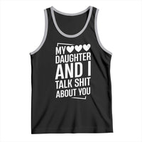 My Daughter And I Talk Shit About You Tank Top Funny Mom - Wonder Print Shop