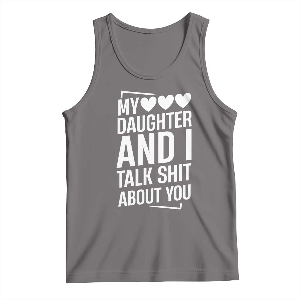 My Daughter And I Talk Shit About You Tank Top Funny Mom - Wonder Print Shop