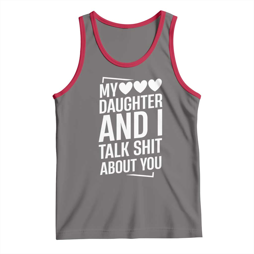 My Daughter And I Talk Shit About You Tank Top Funny Mom - Wonder Print Shop