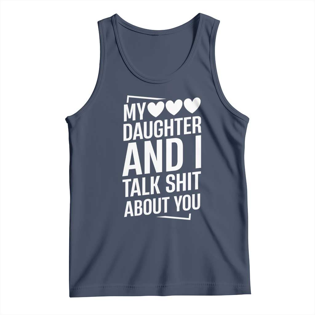My Daughter And I Talk Shit About You Tank Top Funny Mom - Wonder Print Shop