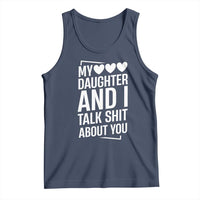 My Daughter And I Talk Shit About You Tank Top Funny Mom - Wonder Print Shop