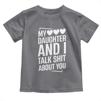 My Daughter And I Talk Shit About You Toddler T Shirt Funny Mom - Wonder Print Shop