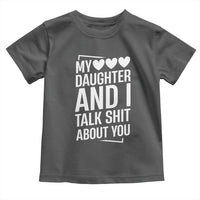 My Daughter And I Talk Shit About You Toddler T Shirt Funny Mom - Wonder Print Shop