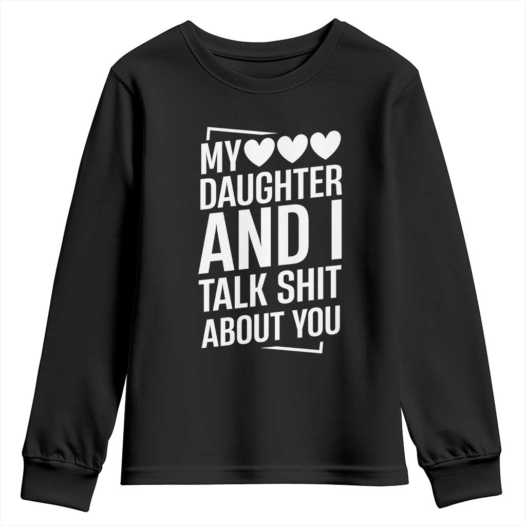 My Daughter And I Talk Shit About You Youth Sweatshirt Funny Mom - Wonder Print Shop