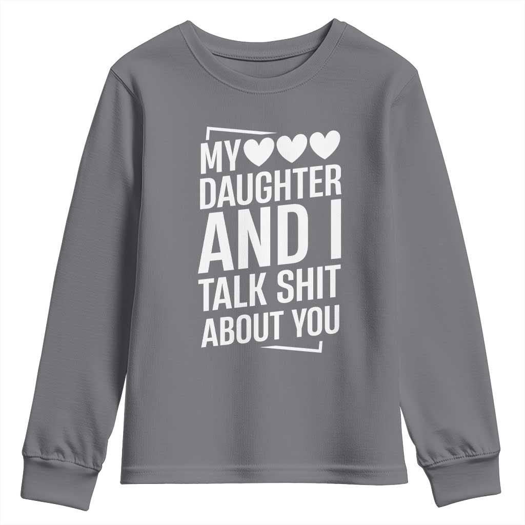 My Daughter And I Talk Shit About You Youth Sweatshirt Funny Mom - Wonder Print Shop