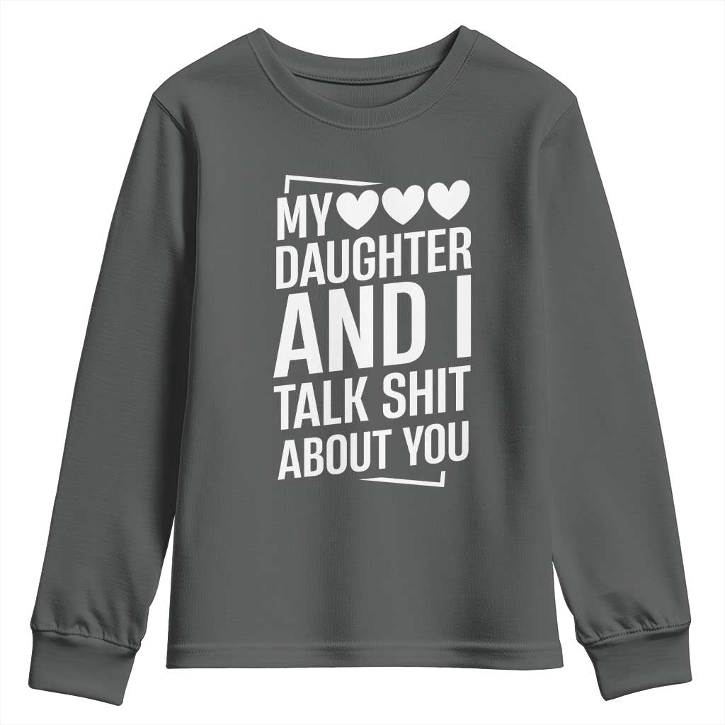 My Daughter And I Talk Shit About You Youth Sweatshirt Funny Mom - Wonder Print Shop
