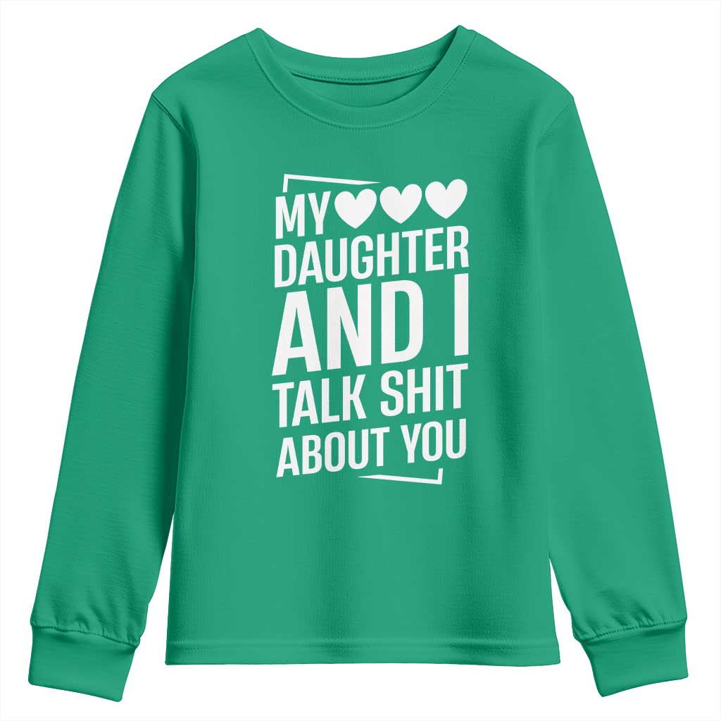 My Daughter And I Talk Shit About You Youth Sweatshirt Funny Mom - Wonder Print Shop