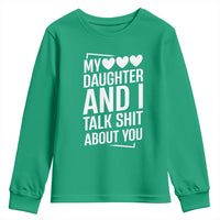 My Daughter And I Talk Shit About You Youth Sweatshirt Funny Mom - Wonder Print Shop