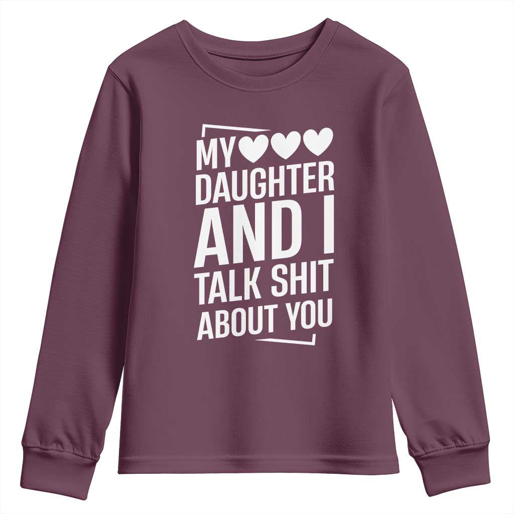 My Daughter And I Talk Shit About You Youth Sweatshirt Funny Mom - Wonder Print Shop