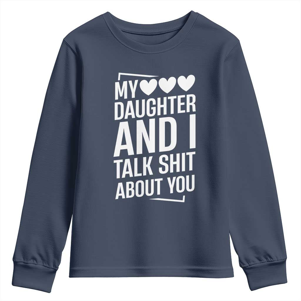 My Daughter And I Talk Shit About You Youth Sweatshirt Funny Mom - Wonder Print Shop