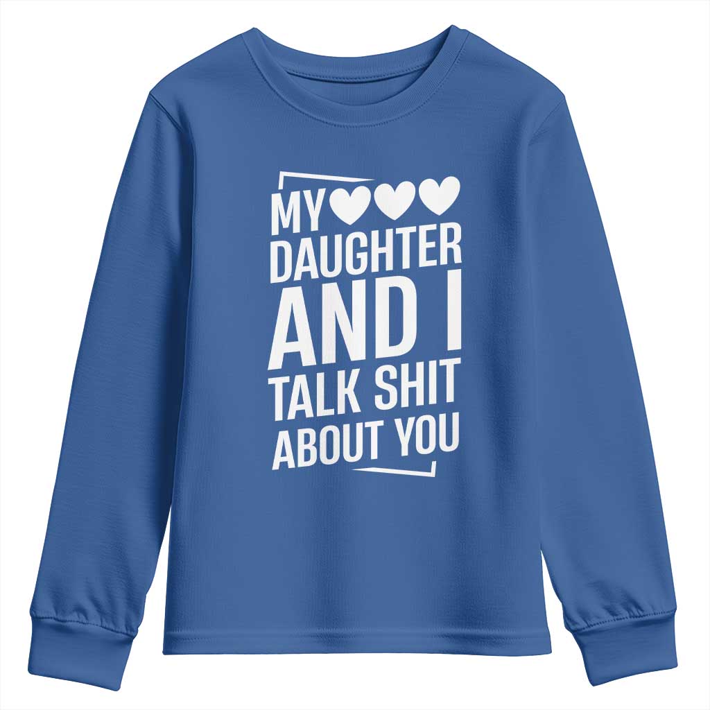 My Daughter And I Talk Shit About You Youth Sweatshirt Funny Mom - Wonder Print Shop