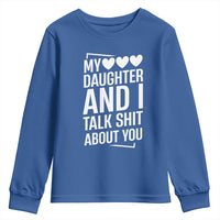 My Daughter And I Talk Shit About You Youth Sweatshirt Funny Mom - Wonder Print Shop