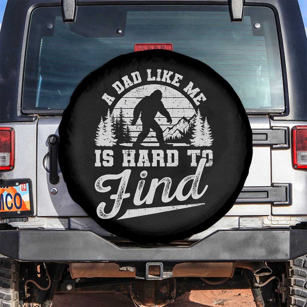 Funny A Dad Like Me Is Hard To Find Spare Tire Cover Bigfoot Dad Fathers Day - Wonder Print Shop
