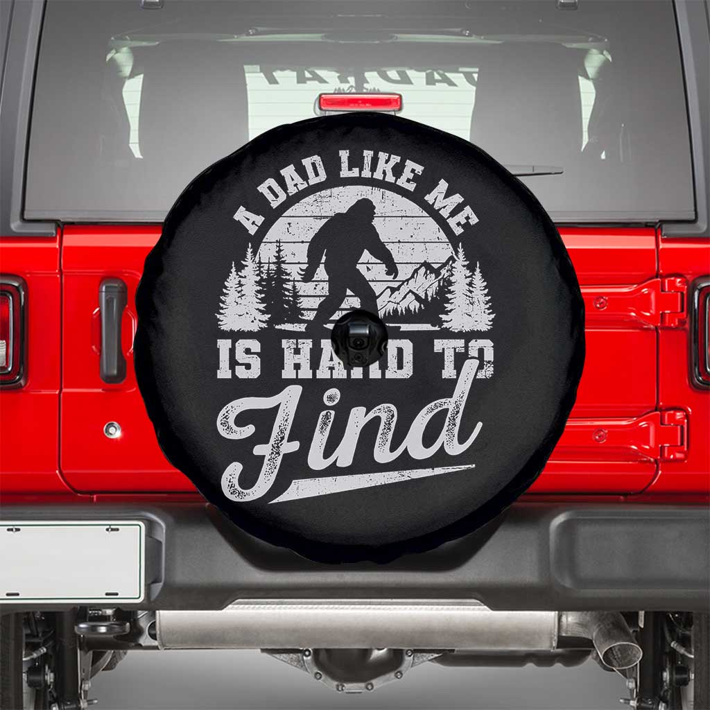 Funny A Dad Like Me Is Hard To Find Spare Tire Cover Bigfoot Dad Fathers Day - Wonder Print Shop