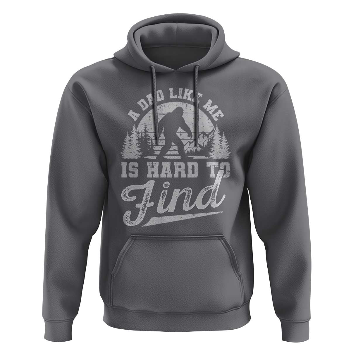 Funny A Dad Like Me Is Hard To Find Hoodie Bigfoot Dad Fathers Day - Wonder Print Shop