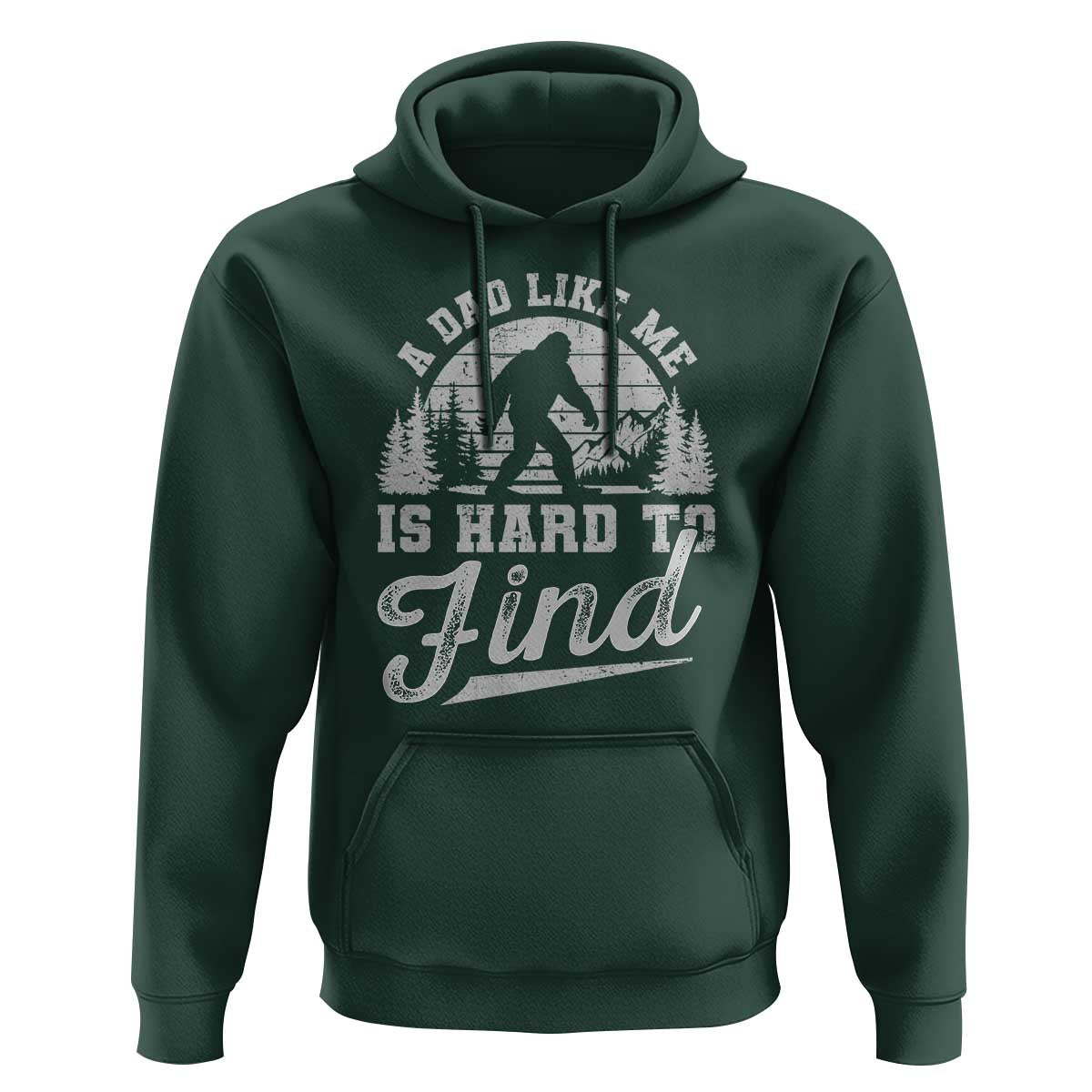 Funny A Dad Like Me Is Hard To Find Hoodie Bigfoot Dad Fathers Day - Wonder Print Shop