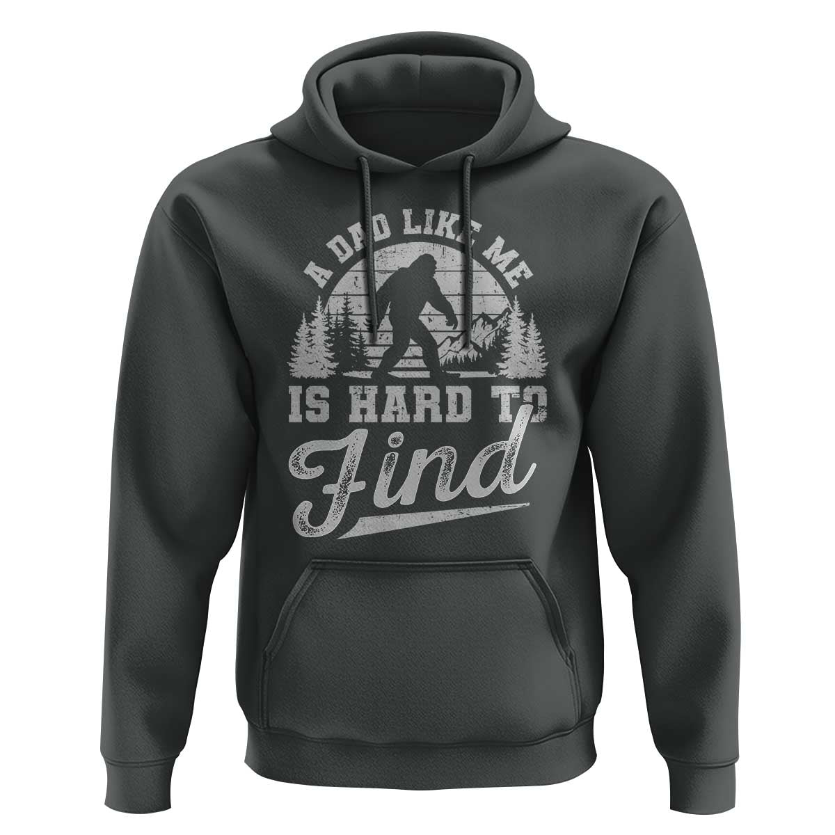 Funny A Dad Like Me Is Hard To Find Hoodie Bigfoot Dad Fathers Day - Wonder Print Shop