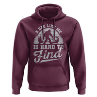 Funny A Dad Like Me Is Hard To Find Hoodie Bigfoot Dad Fathers Day - Wonder Print Shop