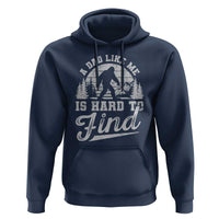Funny A Dad Like Me Is Hard To Find Hoodie Bigfoot Dad Fathers Day - Wonder Print Shop