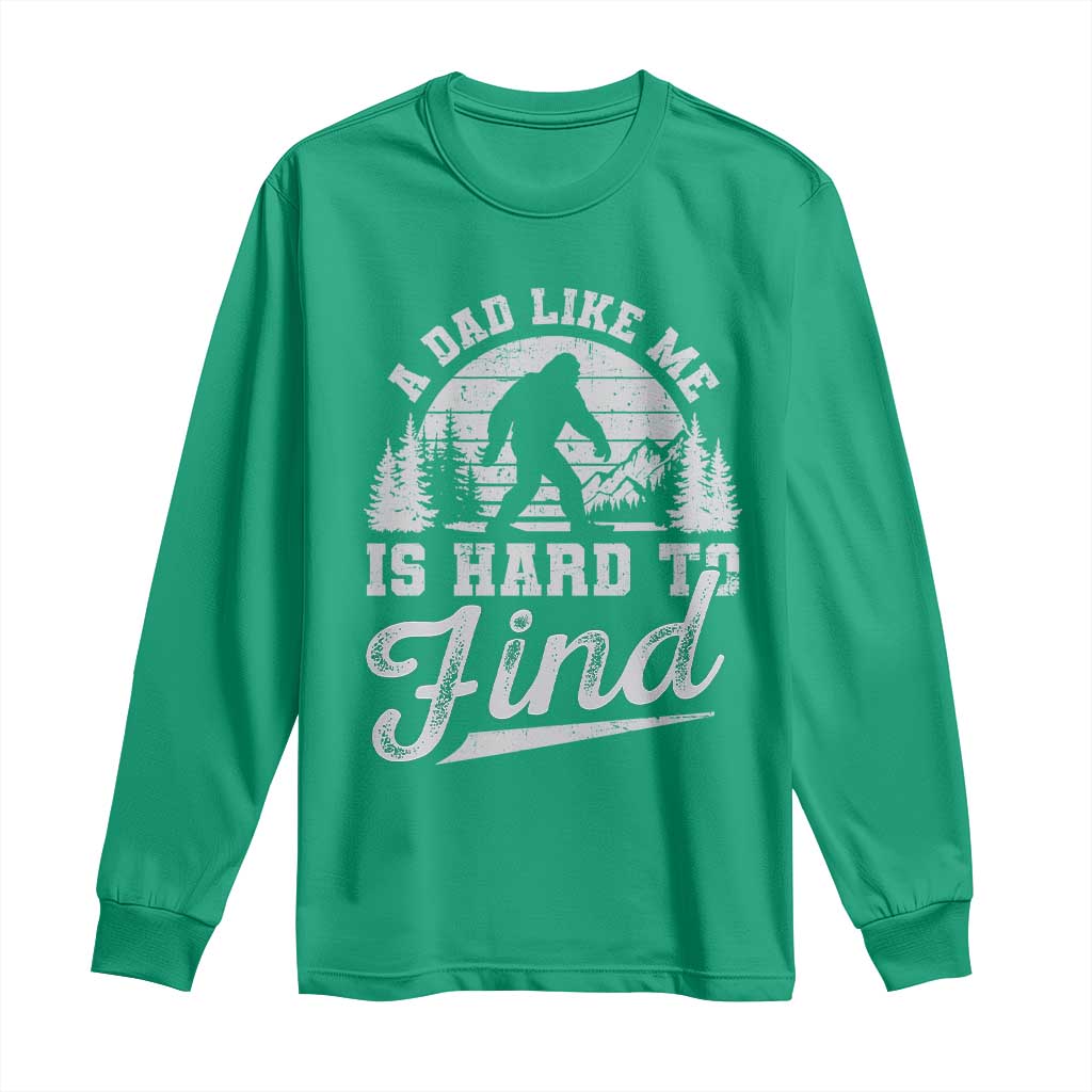 Funny A Dad Like Me Is Hard To Find Long Sleeve Shirt Bigfoot Dad Fathers Day - Wonder Print Shop