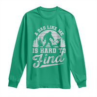 Funny A Dad Like Me Is Hard To Find Long Sleeve Shirt Bigfoot Dad Fathers Day - Wonder Print Shop