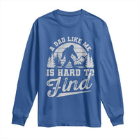 Funny A Dad Like Me Is Hard To Find Long Sleeve Shirt Bigfoot Dad Fathers Day - Wonder Print Shop