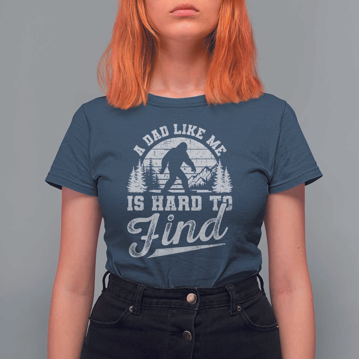 Funny A Dad Like Me Is Hard To Find T Shirt For Women Bigfoot Dad Fathers Day - Wonder Print Shop