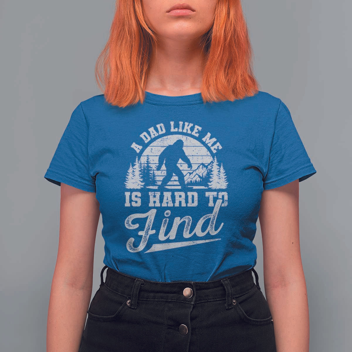 Funny A Dad Like Me Is Hard To Find T Shirt For Women Bigfoot Dad Fathers Day - Wonder Print Shop