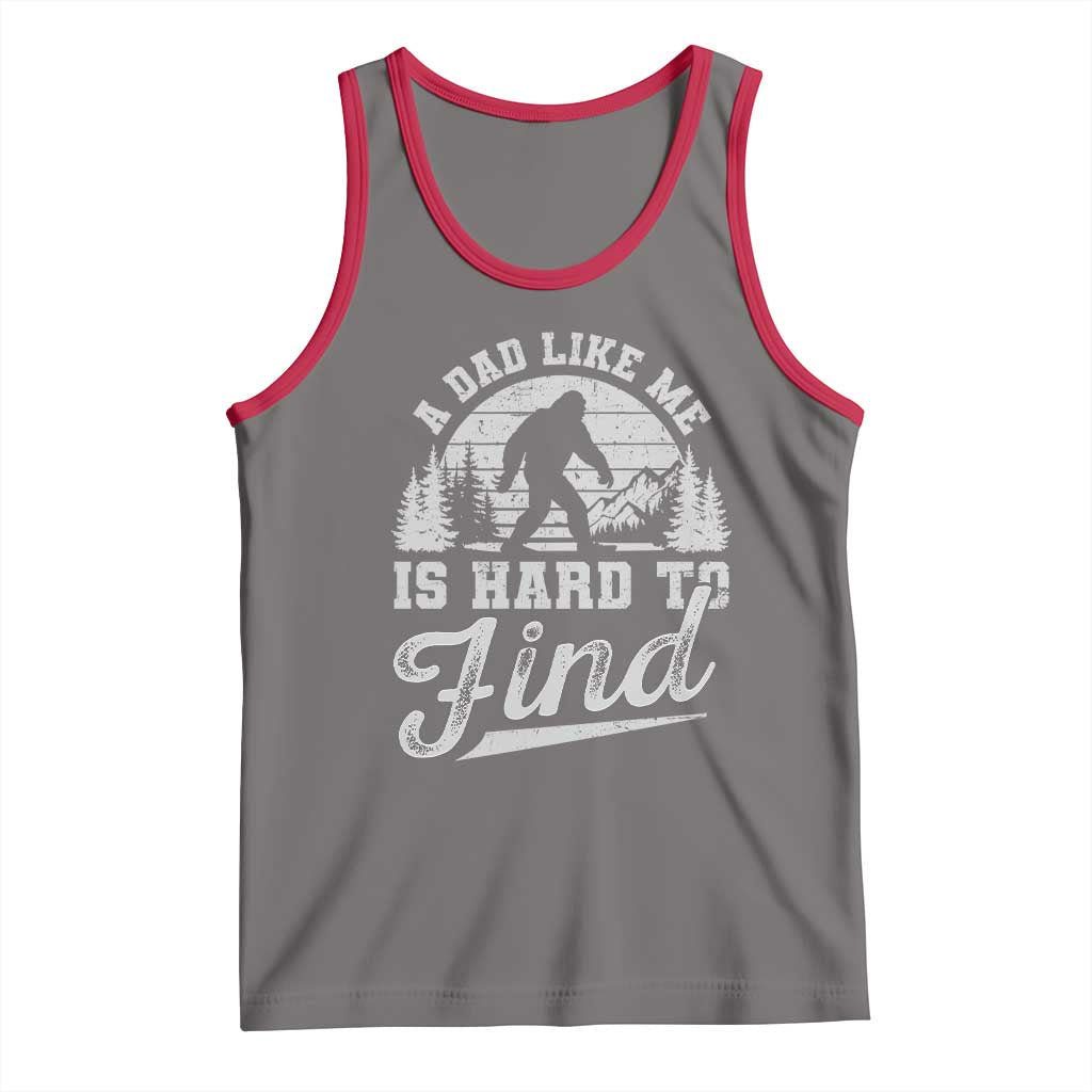 Funny A Dad Like Me Is Hard To Find Tank Top Bigfoot Dad Fathers Day - Wonder Print Shop