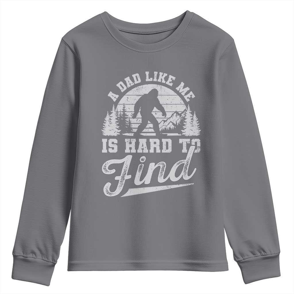 Funny A Dad Like Me Is Hard To Find Youth Sweatshirt Bigfoot Dad Fathers Day - Wonder Print Shop
