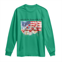 Funny 4th Of July Land Of The Free Because Of The Brave Long Sleeve Shirt American Flag Flowers - Wonder Print Shop