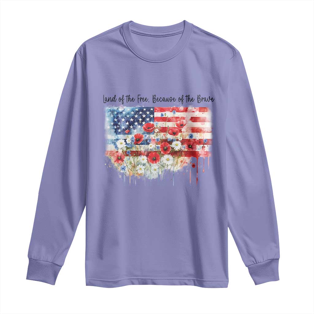 Funny 4th Of July Land Of The Free Because Of The Brave Long Sleeve Shirt American Flag Flowers - Wonder Print Shop