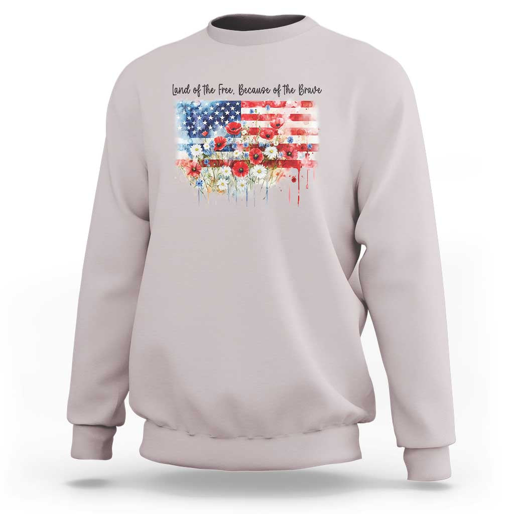 Funny 4th Of July Land Of The Free Because Of The Brave Sweatshirt American Flag Flowers - Wonder Print Shop