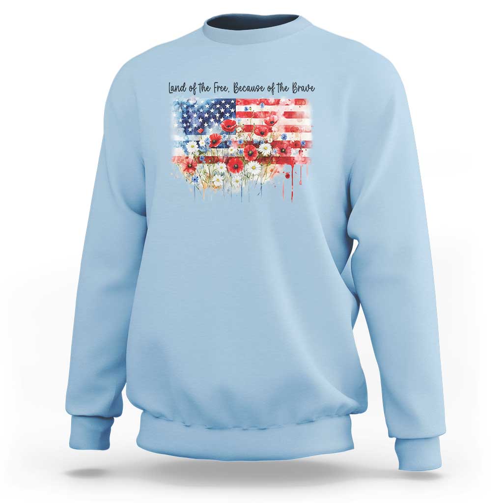 Funny 4th Of July Land Of The Free Because Of The Brave Sweatshirt American Flag Flowers - Wonder Print Shop