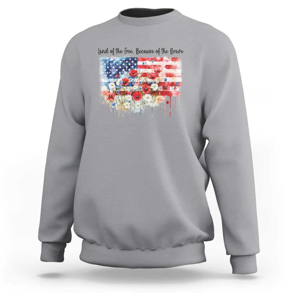 Funny 4th Of July Land Of The Free Because Of The Brave Sweatshirt American Flag Flowers - Wonder Print Shop